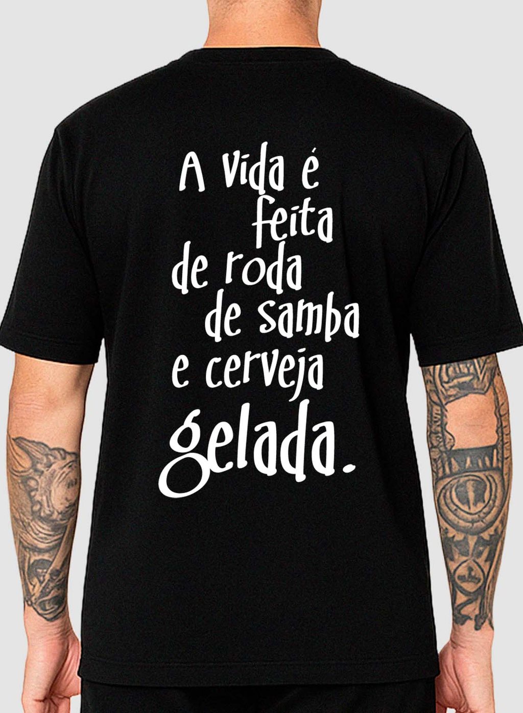 Camiseta A Vida é Feita de Roda de Samba e Cerveja Gelada Unibutec