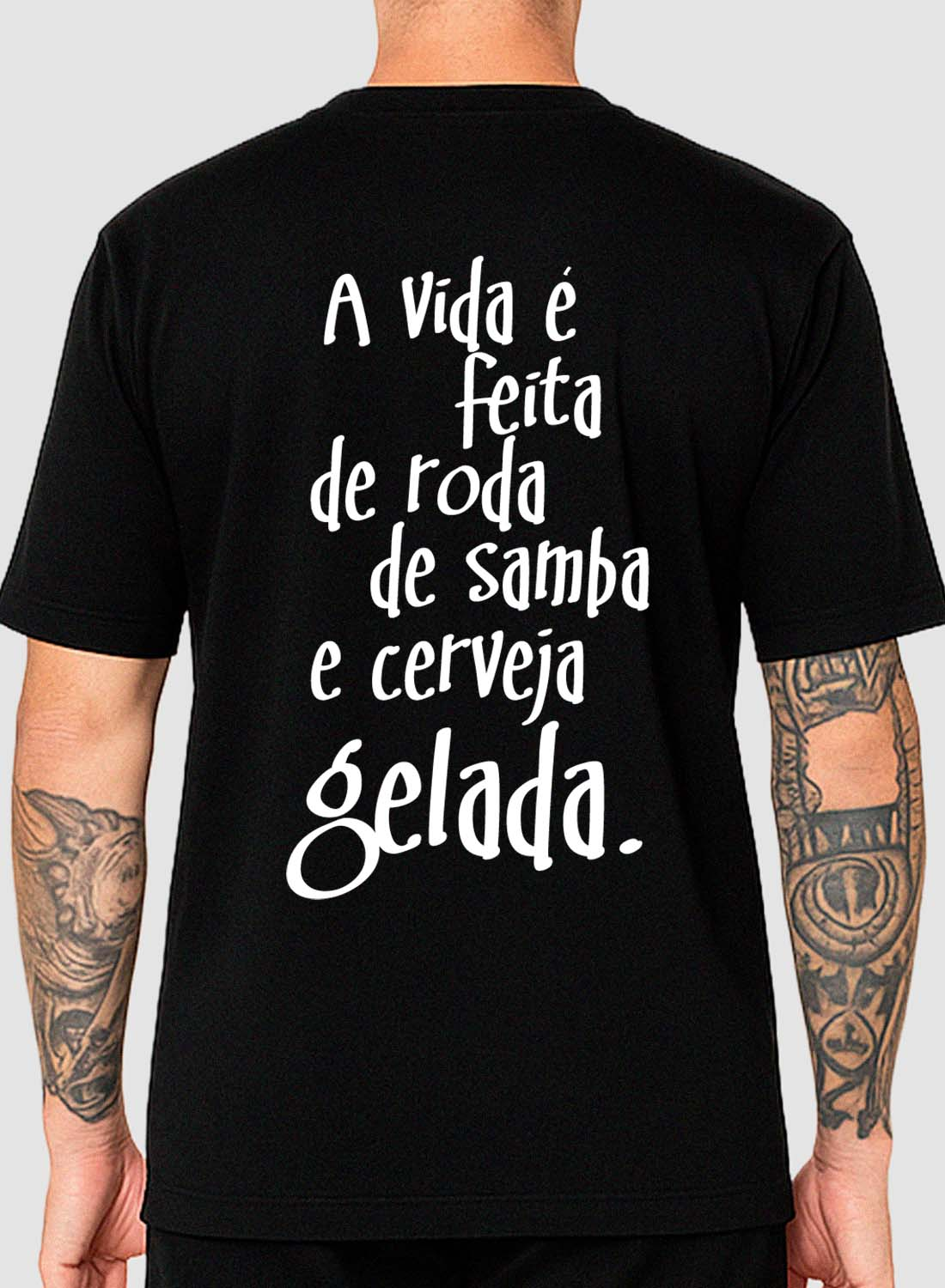 Camiseta A Vida é Feita de Roda de Samba e Cerveja Gelada Unibutec